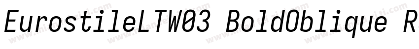 EurostileLTW03 BoldOblique Regular字体转换